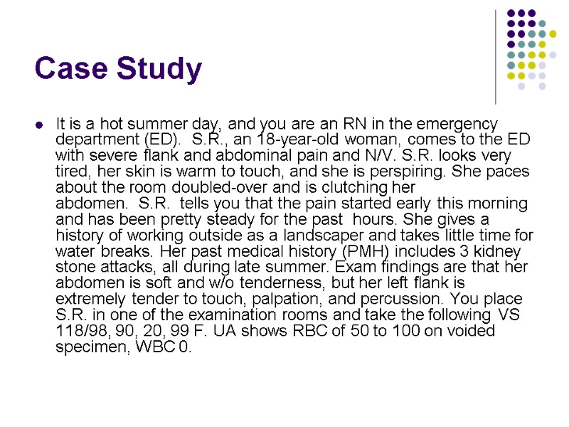 Case Study It is a hot summer day, and you are an RN in